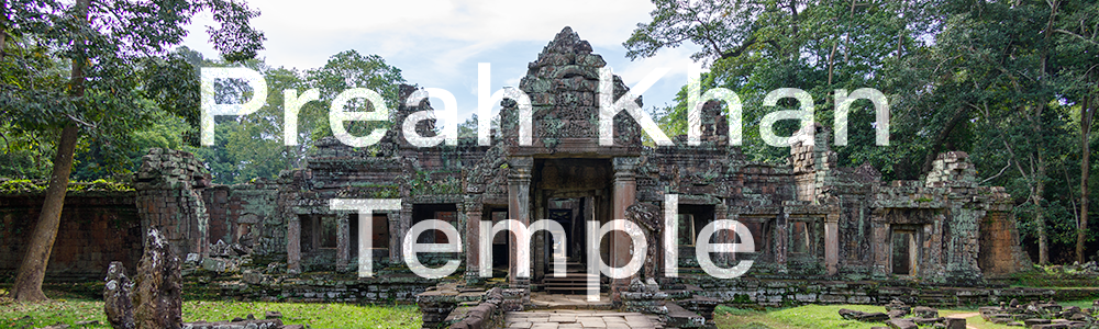 Preah Khan Temple
 Hero